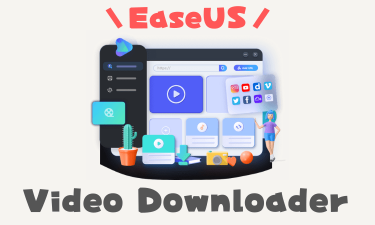 YouTubeのDLなら「EaseUS Video Downloader」がオススメ！